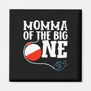 Momma Of The Big One Fishing Boy First Birthday Of Magnet