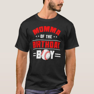 Momma Of The Birthday Boy Baseball Theme Family Bd T-Shirt