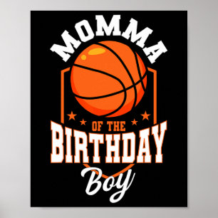 Momma Of The Birthday Boy Bysketbyll Theme Bday Pa Poster