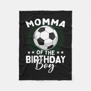 Momma Of The Birthday Boy Soccer Player Birthday Fleece Blanket