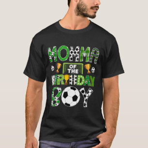 Momma Of The Birthday Boy Soccer Player Game Day  T-Shirt