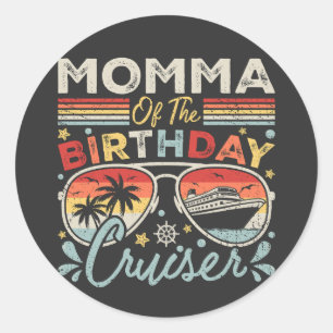 Momma of the Birthday Cruiser Vacation Classic Round Sticker
