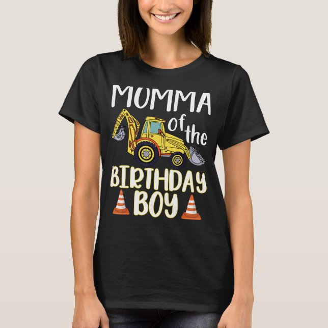 Momma of The Birthday for Boy Excavator Constructi T-Shirt (Front)