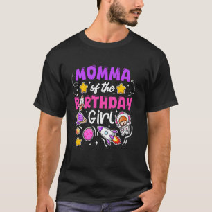 Momma Of The Birthday Girl Astronaut Space Family  T-Shirt