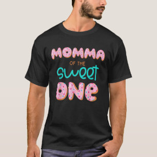 Momma of The Sweet One First Birthday Matching Fam T-Shirt