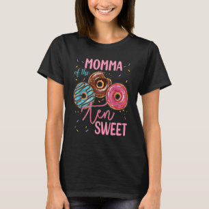 Momma Of The Sweet Ten 10th Doughnut Birthday Part T-Shirt