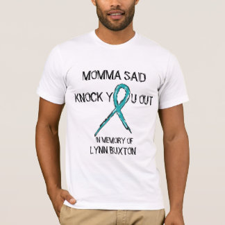 Momma Said  - Ovarian - Jesse's Mum T-Shirt