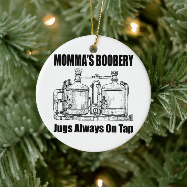 Momma's Boobery Jugs Always On Tap Ceramic Ornament (Tree)