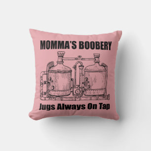 Momma's Boobery Jugs Always On Tap Cushion