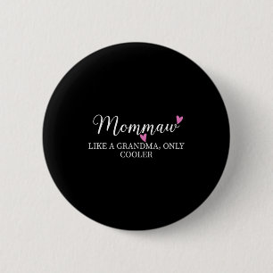 Mommaw like a grandma only cooler heart mother's 6 cm round badge
