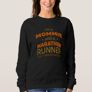 Mommie and Marathon Runner  Running Humor Sprintin Sweatshirt