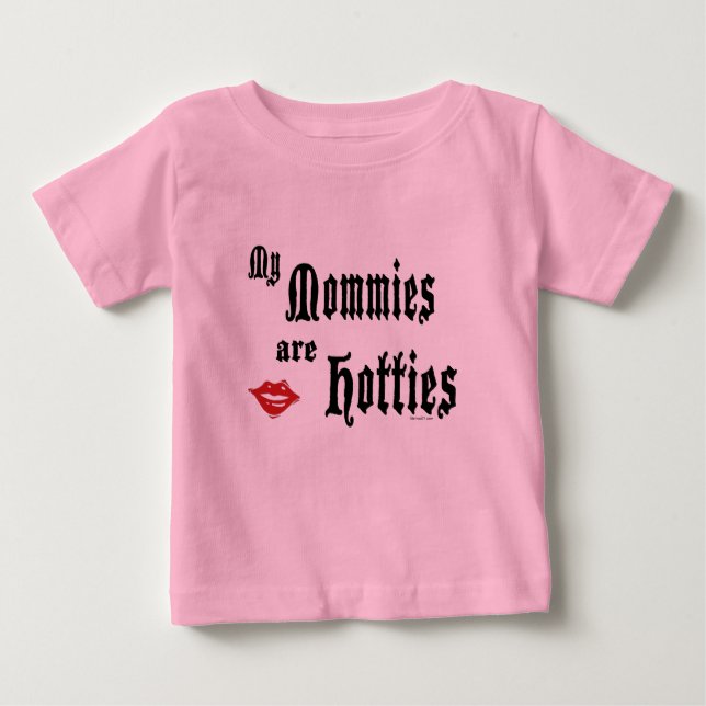 Mommies Hotties Baby T-Shirt (Front)