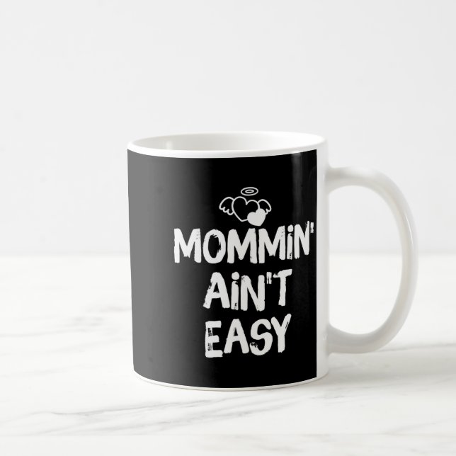 Mommin Ain't Easy Funny Mom Saying Quote  Coffee Mug (Right)