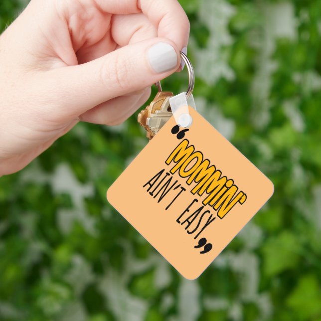 Mommin' Ain't Easy Key Ring (Hand)