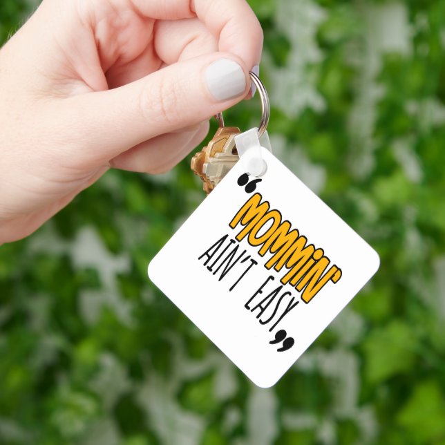 Mommin' Ain't Easy Key Ring (Hand)