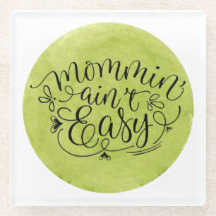 Mommin' Ain't Easy on Green Watercolor Circle Glass Coaster