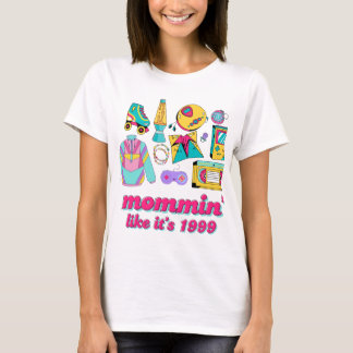 Mommin' Like It's 1999 - Funny Y2K Mum Gift T-Shirt