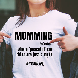 Momming Funny Slogan Cute Mothers Day Gift T-Shirt