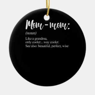 Mommom Gift Definition Grandma Mum-Mum Mothers Day Ceramic Ornament