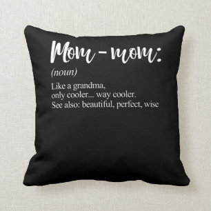 Mommom Gift Definition Grandma Mum-Mum Mothers Day Cushion
