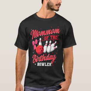 Mommom Of The Birthday Bowler Bowling Family Celeb T-Shirt