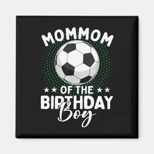 Mommom Of The Birthday Boy Soccer Player Birthday  Magnet