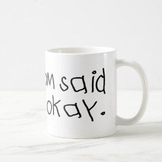 Mommom said it was okay coffee mug