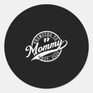 Mommy est 2026 new mom announcement promoted to classic round sticker