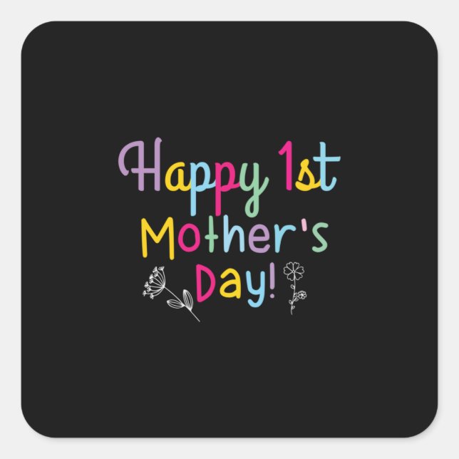 Mommy Gift Happy First Mother's Day Square Sticker (Front)