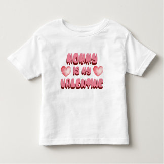 Mommy is my Valentine Toddler T-Shirt
