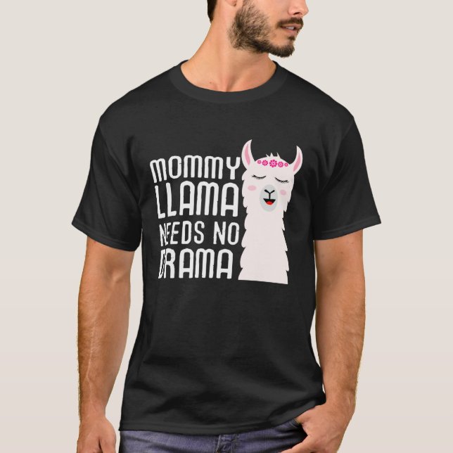 Mommy Llama Needs No Drama And Cute Llama T-Shirt (Front)