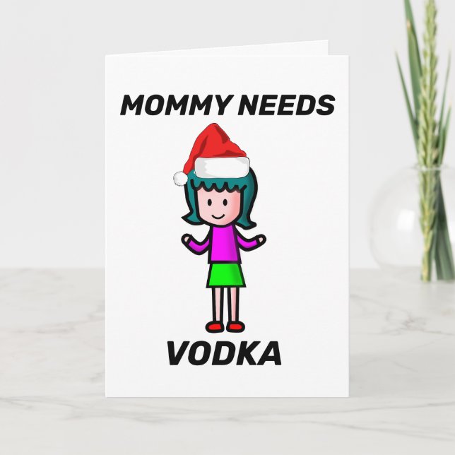 MOMMY NEEDS VODKA  CHRISTMAS CARD (Front)
