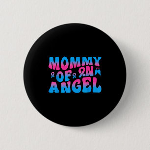 Mommy Of An Angel Infant Loss Remembrance  6 Cm Round Badge