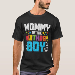 Mommy of the Birthday Boy Master Builder Building T-Shirt