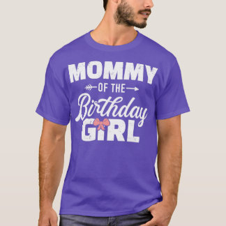 Mommy of the birthday daughter girl matching famil T-Shirt