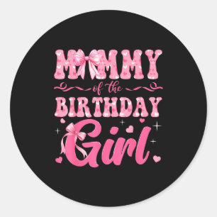 Mommy Of The Birthday Girl Family Nk Coquette Bow Classic Round Sticker