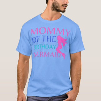 Mommy Of The Birthday Mermaid Birthday Gift 3 T-Shirt