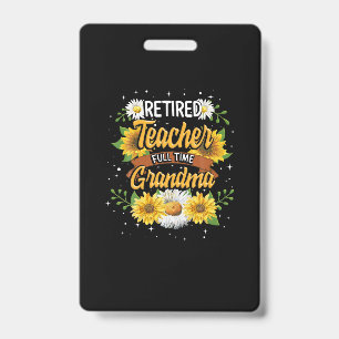 Mommy Retired Teacher Full Time Grandma Retirement ID Badge