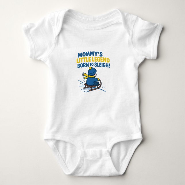 Mommy’s Little Legend – Born to Sleigh Baby Bodysuit (Front)