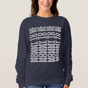 MOMMY TO BE - Hidden Message Sweatshirt