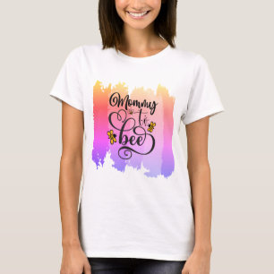 Mommy To Bee T-Shirt