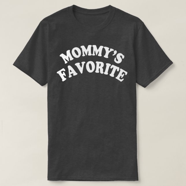 MOMMYS FAVORITE 1 T-Shirt (Design Front)