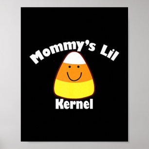 Mommy's Lil Kernel Candy Corn Halloween Pregnancy  Poster