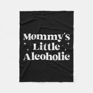 Mommys Little Alcoholic Funny Drunk Mum Life Alcoh Fleece Blanket