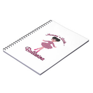 Mommys Little Ballerina Notebook