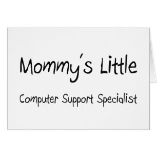 Mommys Little Computer Support Specialist