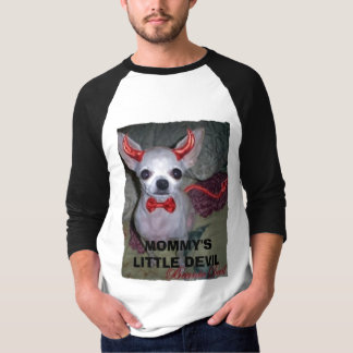 , MOMMY'S LITTLE DEVIL (Chihuahua ) T-Shirt