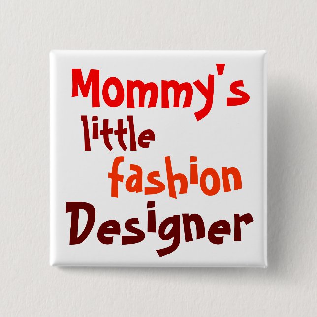 Mommy's, little fashion, designer 15 cm square badge (Front)