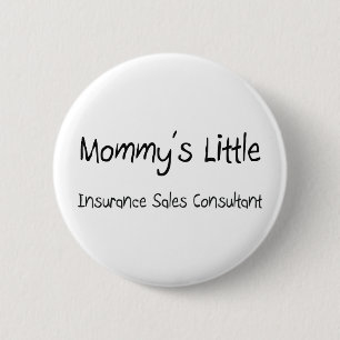 Mommys Little Insurance Sales Consultant 6 Cm Round Badge