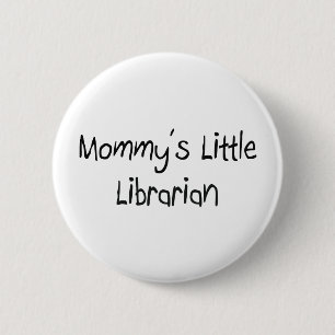 Mommys Little Librarian 6 Cm Round Badge